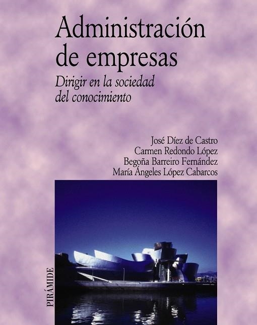 Administración de empresas | 9788436816785 | Díez de Castro, José;Redondo López, Carmen;Barreiro Fernández, Begoña;López Cabarcos, María Ángeles