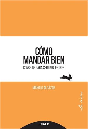 Cómo mandar bien | 9788432149658 | Alcázar García, Manuel