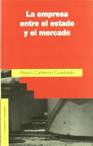 La empresa entre el estado y el mercado | 9788432133091 | Calderón Cuadrado, Reyes