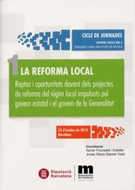 La reforma local: Reptes i oportunitats davant dels projectes de reforma del règim local impulsats pel govern estatal i el govern de la Generalitat | 9788498036671