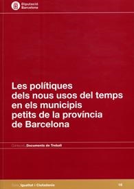 Les polítiques dels nous usos del temps en els municipis petits de la província de Barcelona | 9788498034493