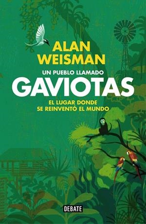 Un pueblo llamado Gaviotas | 9788499922614 | Weisman, Alan