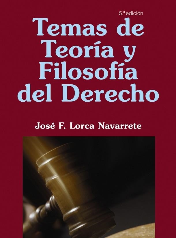 Temas de Teoría y Filosofía del Derecho | 9788436821536 | Lorca Navarrete, José F.