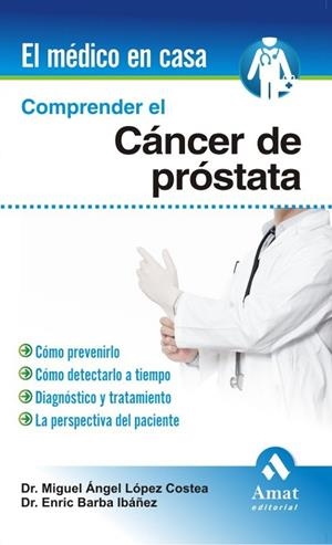 Comprender el cáncer de próstata | 9788497353601 | López Costea, Miguel Ángel;Barba Ibáñez, Enric
