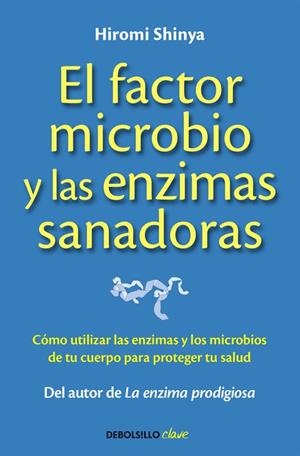 El factor microbio y las enzimas sanadoras | 9788490625446 | DR. HIROMI SHINYA