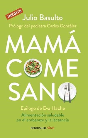 Mamá come sano | 9788490624111 | Julio Basulto