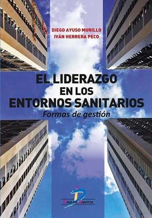 El liderazgo en los entornos sanitarios | 9788490520796 | Ayuso Murillo, Diego;Herrera Peco, Ivan