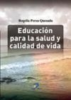 Educación para la salud y calidad de vida | 9788499690087 | Perea Quesada, Rogelia;López Barajas, Emilio;Limón Mendizabal, Rosario