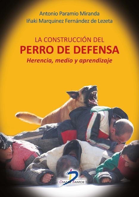 La construcción del perro de defensa | 9788499699905 | Paramio Miranda, Antonio;Marquínez Fernández de Lezeta, Iñaki