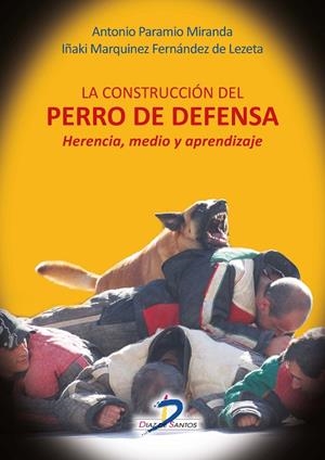 La construcción del perro de defensa | 9788499699905 | Paramio Miranda, Antonio;Marquínez Fernández de Lezeta, Iñaki