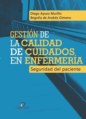 Gestión de la calidad de cuidados en enfermería | 9788499698830 | Ayuso Murillo, Diego;de Andres Gimeno, Begoña