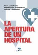 La apertura de un hospital | 9788499691053 | Ayuso Murillo, Diego;Grande Sellera, Rodolfo Felipe