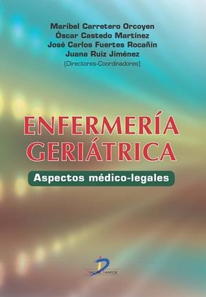 Enfermería geriátrica | 9788499699257 | Carretero Orcoyen, Maribel;Castedo Martínez, Ëscar;Fuertes Rocañin, José Carlos;Ruiz Jiménez, Juana