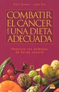 Combatir el cáncer con una dieta adecuada | 9788497541121 | Daniel, R.;Sen, J.