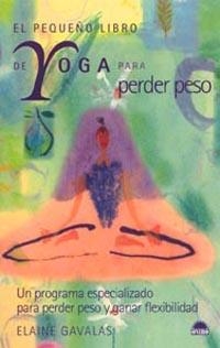 El pequeño libro de yoga para perder peso | 9788497540865 | Gavalas, Elaine