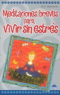 Meditaciones breves para vivir sin estrés | 9788497541374 | Harrison, Eric