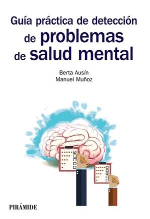 Guía práctica de detección de problemas de salud mental | 9788436838923 | Ausín Benito, Berta;Muñoz López, Manuel
