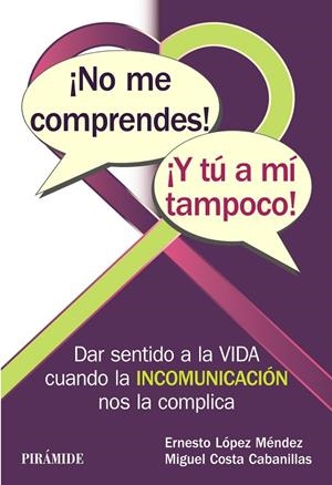 ¡No me comprendes! ¡Y tú a mí tampoco! | 9788436838855 | López Méndez, Ernesto;Costa Cabanillas, Miguel