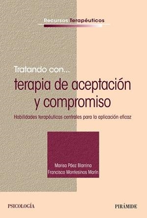 Tratando con... terapia de aceptación y compromiso | 9788436836547 | Páez Blarrina, Marisa;Montesinos Marín, Francisco
