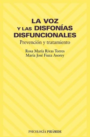 La voz y las disfonías disfuncionales | 9788436816273 | Rivas Torres, Rosa María;Fiuza Asorey, María José