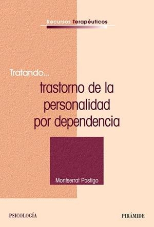 Tratando...trastorno de la personalidad por dependencia | 9788436822632 | Postigo, Montserrat