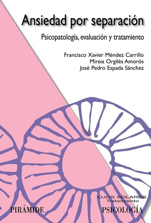 Ansiedad por separación | 9788436821727 | Méndez Carrillo, Francisco Xavier;Orgilés Amorós, Mireia;Espada Sánchez, José Pedro