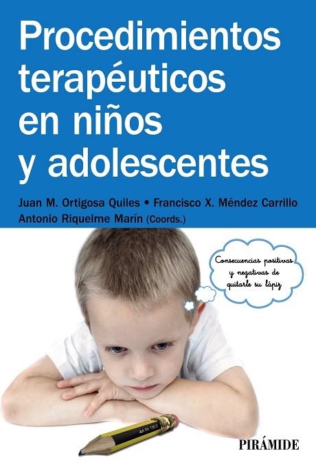 Procedimientos terapéuticos en niños y adolescentes | 9788436832525 | Ortigosa Quiles, Juan Manuel;Méndez Carrillo, Francisco Xavier;Riquelme Marín, Antonio