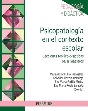 Psicopatología en el contexto escolar | 9788436834475 | Aires González, María del Mar;Herrero Remuzgo, Salvador;Padilla Muñoz, Eva María;Rubio Zarzuela, Eva