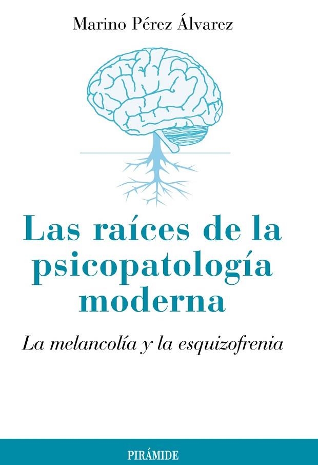 Las raíces de la psicopatología moderna | 9788436826142 | Pérez Álvarez, Marino