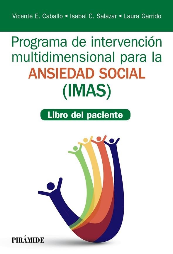 Programa de intervención multidimensional para la ansiedad social (IMAS) | 9788436839401 | Caballo Manrique, Vicente E.;Salazar, Isabel C.;Garrido, Laura