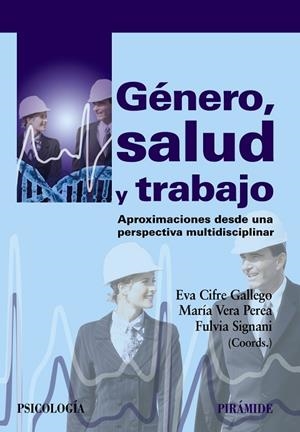 Género, salud y trabajo | 9788436832563 | Cifre Gallego, Eva;Vera Perea, María;Signani, Fulvia;Ballester Arnal, Rafael;Cerrato Allende, Franci