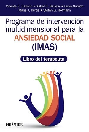 Programa de Intervención multidimensional para la ansiedad social (IMAS) | 9788436839388 | Caballo Manrique, Vicente E.;Salazar, Isabel C.;Garrido, Laura;Irurtia, María Jesús;Hofmann, Stefan 