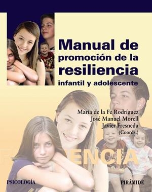 Manual de promoción de la resiliencia infantil y adolescente | 9788436834024 | Rodríguez Muñoz, María de la Fe;Morell, José Manuel;Fresneda, Javier
