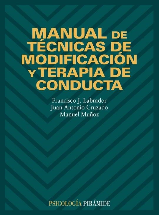 Manual de técnicas de modificación y terapia de conducta | 9788436813746 | Labrador Encinas, Francisco Javier;Cruzado Rodríguez, Juan Antonio;Muñoz López, Manuel