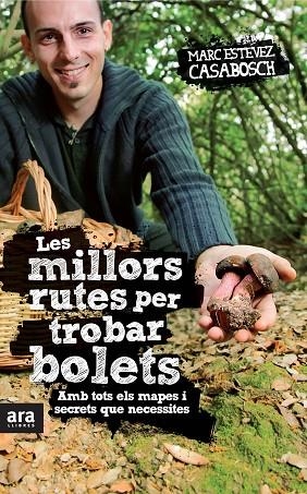 Les millors rutes per trobar bolets | 9788415224808 | Estévez Casabosch, Marc