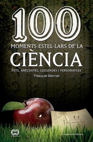 100 moments estel·lars de la ciència | 9788490342893 | Bernat, Pasqual