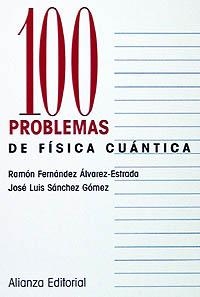 100 problemas de Física Cuántica | 9788420686332 | Sánchez Gómez, José Luis;Fernández Álvarez-Estrada, Ramón