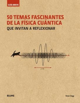 Guía breve. 50 temas fascinantes de la física cuántica (rústica) | 9788498019711 | Clegg, Brian