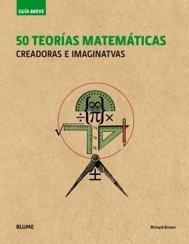 Guía Breve. 50 teorías matemáticas (rústica) | 9788498019995 | Brown, Richard