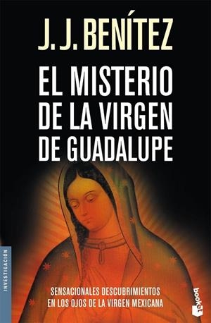 El misterio de la Virgen de Guadalupe (NF) | 9788408073383 | Benítez, J. J.