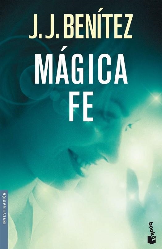 Mágica Fe | 9788408073406 | Benítez, J. J.
