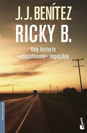 Ricky B. Una historia «oficialmente» imposible | 9788408086291 | Benítez, J. J.
