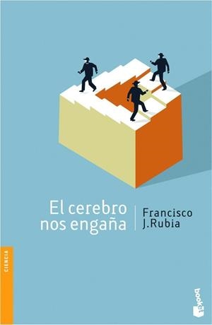 El cerebro nos engaña | 9788484605744 | Rubia, Francisco J.