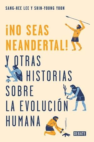 ¡No seas neandertal! | 9788499928029 | Lee, Sang-Hee;Yoon, Shin-Young