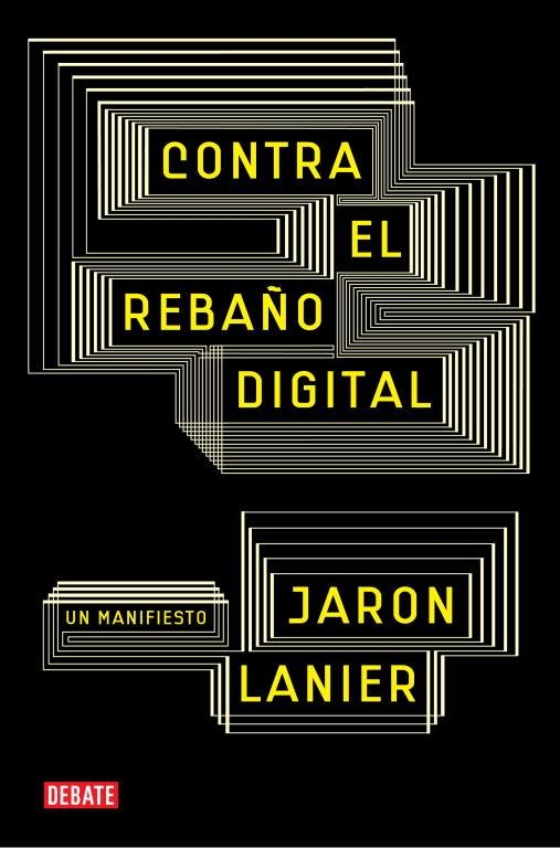 Contra el rebaño digital | 9788483069172 | Jaron Lanier