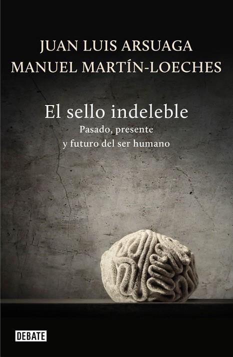 El sello indeleble | 9788499922485 | Arsuaga, Juan Luis;Martín-Loeches, Manuel