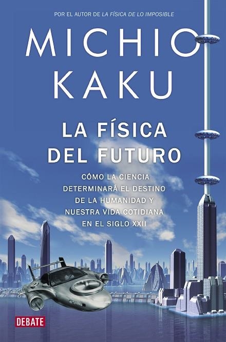 La física del futuro | 9788499920115 | Michio Kaku