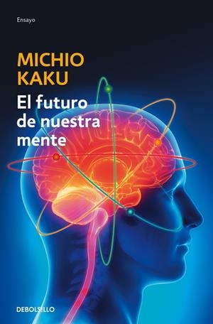 El futuro de nuestra mente | 9788490625859 | Kaku, Michio