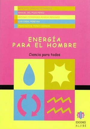 Energía para el hombre | 9788497000444 | Sánchez Fernández, Mercedes;Del Pozo Pérez, Manuel;Fernández-Aliseda Redondo, Antonio;Casal Pereyra,