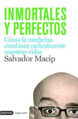 Inmortales y perfectos | 9788423340699 | Macip, Salvador